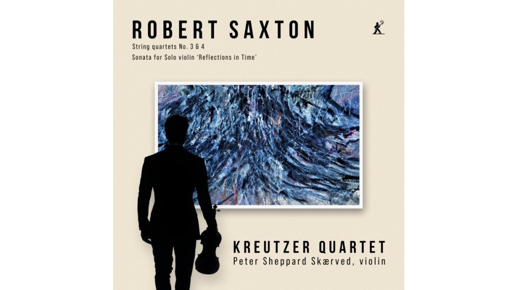 CD cover for Robert Saxton String Quartets CD performed by the Kreutzer String Quartet